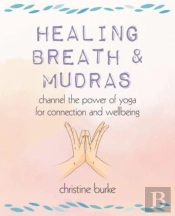 Healing Breath And Mudras