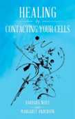 Healing By Contacting Your Cells