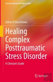 Healing Complex Posttraumatic Stress Disorder