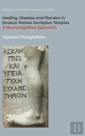 Healing, Disease And Placebo In Graeco-Roman Asclepius Temples
