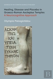 Healing, Disease And Placebo In Graeco-Roman Asclepius Temples