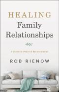Healing Family Relationships Â€“ A Guide To Peace And Reconciliation