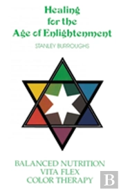 Healing For The Age Of Enlightenment