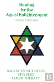 Healing For The Age Of Enlightenment