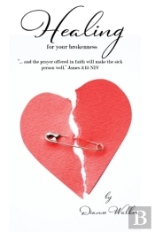 Healing For Your Brokenness