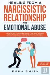 Healing From A Narcissistic Relationship And Emotional Abuse