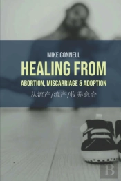 Healing From Abortion, Miscarriage & Adoption