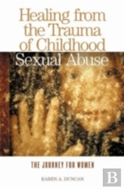 Healing From The Trauma Of Childhood Sexual Abuse