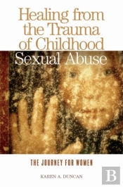 Healing From The Trauma Of Childhood Sexual Abuse