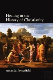 Healing In The History Of Christianity