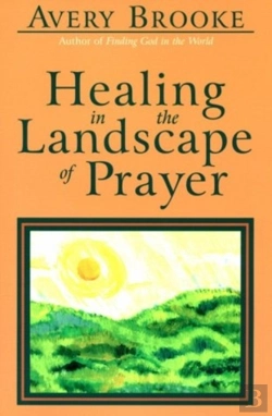 Bertrand.pt - Healing In The Landscape Of Prayer