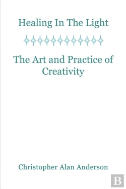 Bertrand.pt - Healing In The Light & The Art And Practice Of Creativity