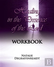Healing In The Presence Of The Lord Workbook