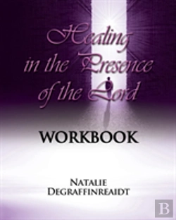 Bertrand.pt - Healing In The Presence Of The Lord Workbook