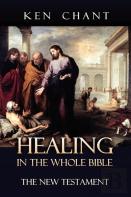 Healing In The Whole Bible - New Testament