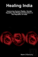 Healing India - Improving Human Rights, Gender Equality And Religious Education In The Republic Of India
