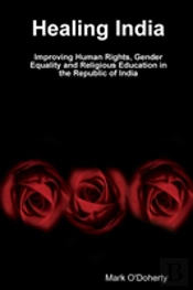 Healing India - Improving Human Rights, Gender Equality And Religious Education In The Republic Of India
