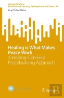 Healing Is What Makes Peace Work