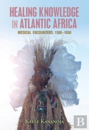 Healing Knowledge In Atlantic Africa