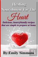 Healing Nourishment For The Heart