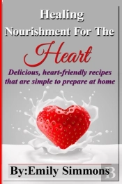 Healing Nourishment For The Heart