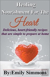 Healing Nourishment For The Heart