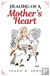 Healing Of A Mother'S Heart