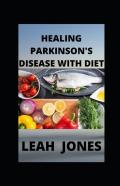 Healing Parkinson'S Disease With Diet