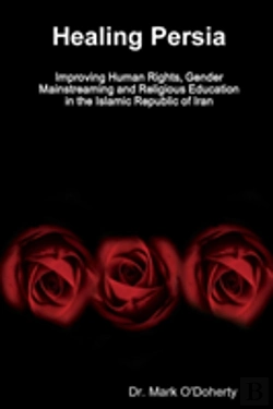 Bertrand.pt - Healing Persia - Improving Human Rights, Gender Mainstreaming And Religious Education In The Islamic Republic Of Iran