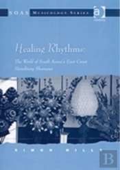 Healing Rhythms: The World Of South Korea'S East Coast Hereditary Shamans