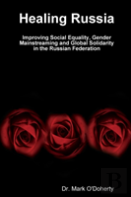 Healing Russia - Improving Social Equality, Gender Mainstreaming And Global Solidarity In The Russian Federation