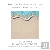 Healing Sounds Of Nature With Relaxing Music For Mental Well Being, Stress Relief, Tranquility And Focus