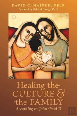 Bertrand.pt - Healing The Culture And The Family According To John Paul Ii
