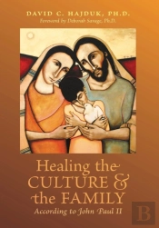 Healing The Culture And The Family According To John Paul Ii