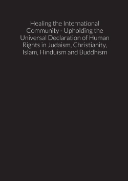Bertrand.pt - Healing The International Community - Upholding The Universal Declaration Of Human Rights In Judaism, Christianity, Islam, Hinduism And Buddhism