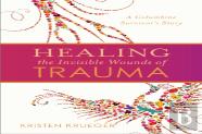 Healing The Invisible Wounds Of Trauma