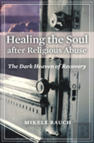 Healing The Soul After Religious Abuse