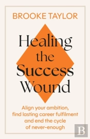 Healing The Success Wound