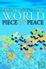 Healing The World Piece By Peace