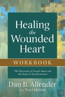 Bertrand.pt - Healing The Wounded Heart Workbook Â€“ The Heartache Of Sexual Abuse And The Hope Of Transformation