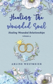 Healing The Wounded Soul