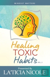 Healing Toxic Habits, Volume 2