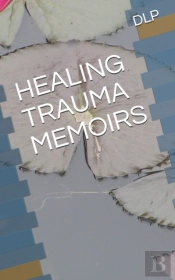 Healing Trauma Memoirs