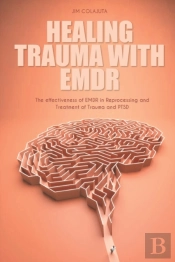 Healing Trauma With Emdr