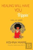 Healing Will  Have You  Trippin'