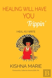 Healing Will  Have You  Trippin'