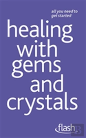 Healing With Gems And Crystals: Flash