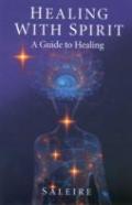 Healing With Spirit - A Guide To Healing