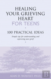 Healing Your Grieving Heart For Teens