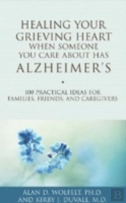 Bertrand.pt - Healing Your Grieving Heart When Someone You Care About Has Alzheimer'S